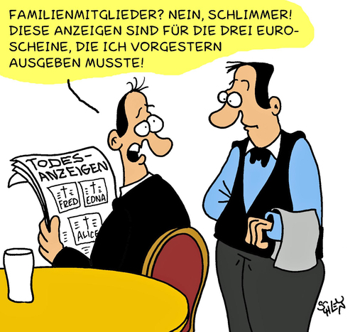 Cartoon: Todesanzeigen (medium) by Karsten Schley tagged geld,familie,medien,zeitungen,tod,euro,währung,wirtschaft,business,gastronomie,gesellschaft,geld,familie,medien,zeitungen,euro,währung,wirtschaft,business,gastronomie,gesellschaft