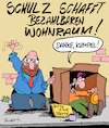 Cartoon: Bezahlbarer Wohnraum (small) by Karsten Schley tagged mieten,geld,kosten,schulz,spd,soziales,armut,immobilien,kapitalismus,profite,spekulation,gesellschaft,deutschland