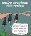 Cartoon: Gefährliche Windräder!! (small) by Karsten Schley tagged windräder,energie,gefahr,natur,tiere,fledermäuse,umwelt,umweltschutz,politik,gesellschaft