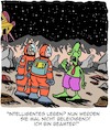 Cartoon: Neulich im Weltraum... (small) by Karsten Schley tagged weltraum,raumschiffe,astronauten,aliens,technik,beamte,wissenschaft,forschung,reisen