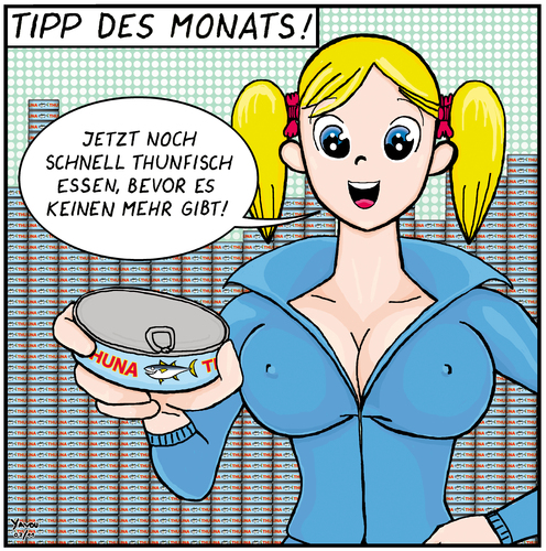 Cartoon: TIPP DES MONATS! (medium) by Yavou tagged thunfisch,girl,manga,fisch,aussterben,verstrahlung,tiere,umwelt,natur,fischfang