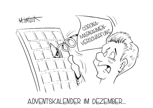 Cartoon: Adventskalender im Dezember... (medium) by Mirco Tomicek tagged corona,maßnahmen,verschärfung,verschärfungen,covid19,virus,viren,regeln,regelungen,advent,adventskalender,2020,dezember,coronamaßnahmen,verschärft,verlängert,aha,maskenpflich,masken,weihnachten,weihnachtszeit,20,weihnachtsfeiertage,feiertage,kontakt,kontaktbeschränkungen,beschränkung,konatktbeschränkung,cartoon,karikatur,pressekarikatur,mirco,tomicek,corona,maßnahmen,verschärfung,verschärfungen,covid19,virus,viren,regeln,regelungen,advent,adventskalender,2020,dezember,coronamaßnahmen,verschärft,verlängert,aha,maskenpflich,masken,weihnachten,weihnachtszeit,20,weihnachtsfeiertage,feiertage,kontakt,kontaktbeschränkungen,beschränkung,konatktbeschränkung,cartoon,karikatur,pressekarikatur,mirco,tomicek