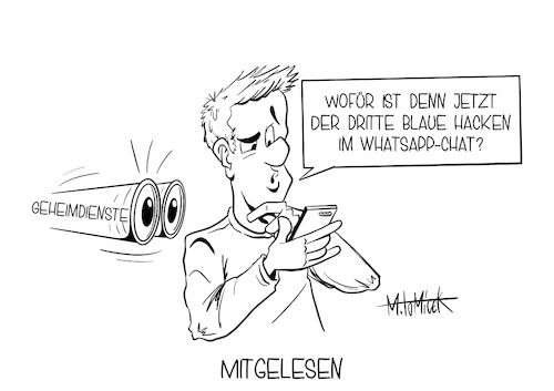 Cartoon: Mitgelesen (medium) by Mirco Tomicek tagged geheim,geheimdienste,geheimdienst,whatsapp,whats,app,chat,chatnachrichten,nachrichten,chats,überwachung,überwacht,kommunikation,verschlüsselt,dienste,befugnisse,kabinett,berät,mitlesen,ausspionieren,privat,chatten,ungelesen,hacken,messenger,daten,karikatur,presse,cartoon,mirco,tomicek,geheim,geheimdienste,geheimdienst,whatsapp,whats,app,chat,chatnachrichten,nachrichten,chats,überwachung,überwacht,kommunikation,verschlüsselt,dienste,befugnisse,kabinett,berät,mitlesen,ausspionieren,privat,chatten,ungelesen,hacken,messenger,daten,karikatur,presse,cartoon,mirco,tomicek