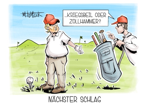 Cartoon: Nächster Schlag (medium) by Mirco Tomicek tagged donald,trump,usa,us,amerika,zoll,deal,zölle,strafzölle,zollhammer,hammer,golfen,golf,iran,krieg,straße,von,hormus,schiffe,karikatur,cartoon,pressekarikatur,mirco,tomicek,donald,trump,usa,us,amerika,zoll,deal,zölle,strafzölle,zollhammer,hammer,golfen,golf,iran,krieg,straße,von,hormus,schiffe,karikatur,cartoon,pressekarikatur,mirco,tomicek