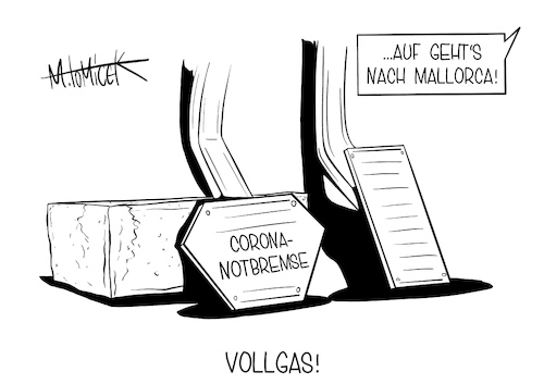 Cartoon: Vollgas! (medium) by Mirco Tomicek tagged notbremse,corona,covid19,not,bremse,bremsen,einhaltung,maßnahmen,verschärfungen,verschärfung,lockdown,shutdown,regeln,bundesregierung,länder,bundesländer,inzidenz,inzidenzwert,wert,antieg,mallorca,urlaub,reisen,osterferien,urlauber,kurzurlaub,flug,fliegen,cartoon,karikatur,pressekarikatur,mirco,tomicek,notbremse,corona,covid19,not,bremse,bremsen,einhaltung,maßnahmen,verschärfungen,verschärfung,lockdown,shutdown,regeln,bundesregierung,länder,bundesländer,inzidenz,inzidenzwert,wert,antieg,mallorca,urlaub,reisen,osterferien,urlauber,kurzurlaub,flug,fliegen,cartoon,karikatur,pressekarikatur,mirco,tomicek