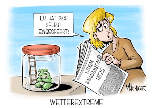 Cartoon: Wetterextreme (medium) by Mirco Tomicek tagged wetterfrosch,wetter,extrem,extreme,unwetter,extremwetter,wetterextreme,sturm,stürme,orkan,tornado,sahara,saharastaub,staub,hitze,warm,wärme,warmeswetter,sommer,sonne,temperaturen,cartoon,karikatur,pressekarikatur,mirco,tomicek,wetterfrosch,wetter,extrem,extreme,unwetter,extremwetter,wetterextreme,sturm,stürme,orkan,tornado,sahara,saharastaub,staub,hitze,warm,wärme,warmeswetter,sommer,sonne,temperaturen,cartoon,karikatur,pressekarikatur,mirco,tomicek