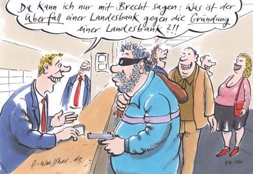 Cartoon: Landesbank (medium) by woessner tagged bank,wirtschaft,geld,politik,,bank,wirtschaft,geld,bertolt brecht,politik,überfall,pistole,waffe,bankräuber,landesbank,gründung,kapitalismus,verbrechen,verbrecher,kapitalverbrechen,bankenkrise,rezession,manager,heuschrecke,heuschrecken,managergehälter,topverdiener,spitzengehälter,bertolt,brecht,wirtschaftskrise,bankencrash,bankensytem,immobilienkrise,kreditkrise