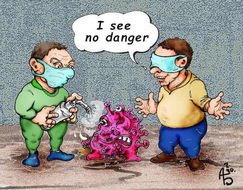 Cartoon: I see no dange (medium) by Back tagged covid19,coronavirus,safety,precaution,mask,pandemic,danger