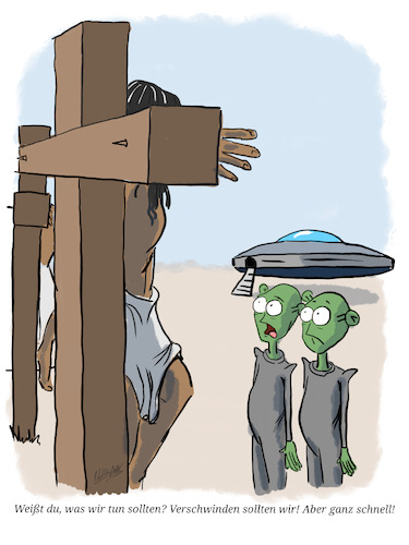 Cartoon: Verflogen (medium) by SandraNabbefeld tagged cartoon,cartoonist,cartoonisten,comic,humor,absurd,satire,schwarzerhumor,jesus,kreuz,kreuzigung,karfreitag,außerirdische,verflogen,ufo,raumschiff,verschwinden,falscherort