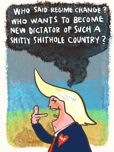 Cartoon: regime change of dictators (medium) by omoko tagged war,peace,tronald,dump,president,regime,change,dictator,shithole,country,donald,trump,egomaniac,lies,untruth,antidemocrat,killer,irresponsible,brat,psychopath,terrorist,with,army,desert,oil,preparation,for,civil,useless,talk,omoko