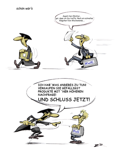 Cartoon: schön wärs (medium) by Zoltan tagged rwe,akw,zoltan,dovath,strom,biblis,atomlobby,justiz,richter,rwe,akw,strom,atomkraft,atomlobby,justiz,richter