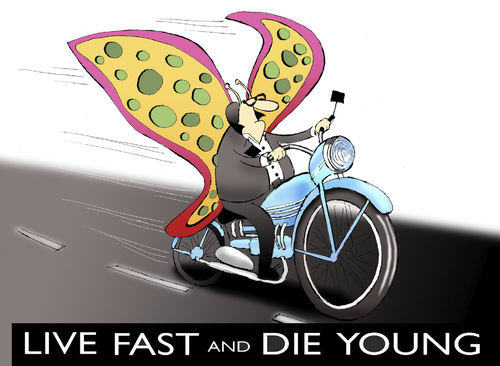 Cartoon: Live Fast and Die Young... (medium) by berk-olgun tagged live,fast,and,die,young