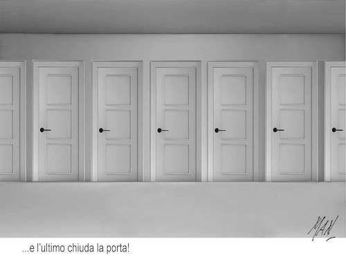 Cartoon: l ultimo chiuda la porta (medium) by Enzo Maneglia Man tagged fpto,fotografia,espressionista,surrealista,di,man,maneglia,fighillearte