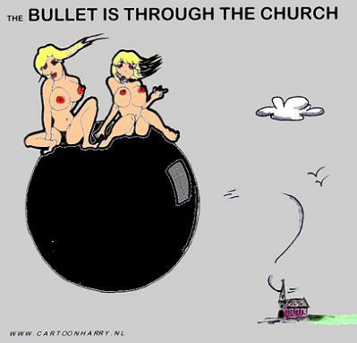Cartoon: Bullet Through The Church (medium) by cartoonharry tagged girls,naked,bullet,church