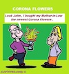 Cartoon: Corona Flowers (small) by cartoonharry tagged motherinlaw,corona,cartoonharry