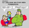 Cartoon: Ponderous Belgian Military (small) by cartoonharry tagged fat,belgium,cartoon,belgian,military,cartoonharry