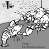 Cartoon: Der Humorhummer (small) by Mistviech tagged tiere,natur,ein,tag,tier,hummer,humor,humorhummer,tritt,mich,koch,böse,böser