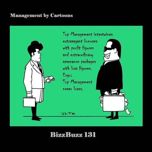 Cartoon: BizzBuzz Top Management Never... (medium) by MoArt Rotterdam tagged officesurvival,officelife,managementbycartoons,managementcartoons,businesscartoons,bizztoons,bizzbuzz,topmanagement,bonuses,bonusculture,outrageous,severancepay,severancepackage,severancedeal,intertwine,neverloose,profitfigures,lossfigures