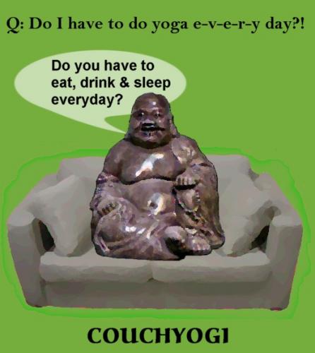 Cartoon: CouchYogi Do yoga everyday (medium) by MoArt Rotterdam tagged yoga,couchyogi,everyday,eatdrinksleep,doyoga,yogatoons,yogahumor,yogaphilosophy