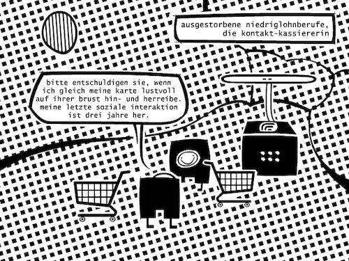 Cartoon: Niedriglohn (medium) by bob schroeder tagged niedriglohn,job,beruf,gehalt,bezahlen,kontaktlos,karte,geld,bargeld,kassiererin,automat