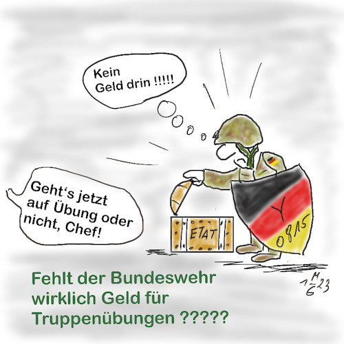 Cartoon: Kein Geld für Manöver ?? (medium) by legriffeur tagged deutschland,bundeswehr,armee,verteidigung,verteidigungsfähig,verteidigungsministerium,verteidigungsministerin,nato,geldmittel,wehretat,bundeshaushalt,manöver,truppenübungen