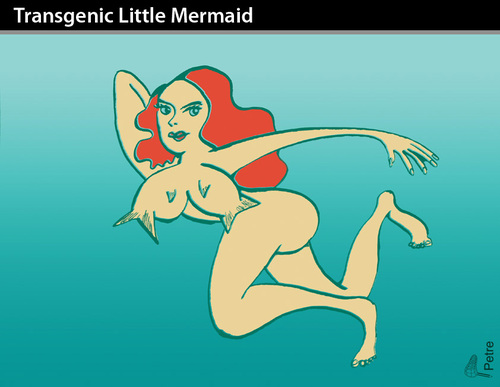 Cartoon: TRANSGENIC LITTLE MERMAID (medium) by PETRE tagged mermaid,pollution,transgenic,fishes,sea