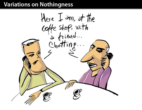 Cartoon: Variations on Nothingness (medium) by PETRE tagged chatting,cell,phone,solitude