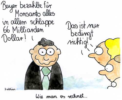 Cartoon: Wie man es rechnet (medium) by Matthias Schlechta tagged bayer,monsanto,glyphosat,roundup,herbizide,saatgut,gentechnik,klage,klagewelle,lymphdrüsenkrebs,schadensersatz,strafe,urteil,usa,bayer,monsanto,glyphosat,roundup,herbizide,saatgut,gentechnik,klage,klagewelle,lymphdrüsenkrebs,schadensersatz,strafe,urteil,usa