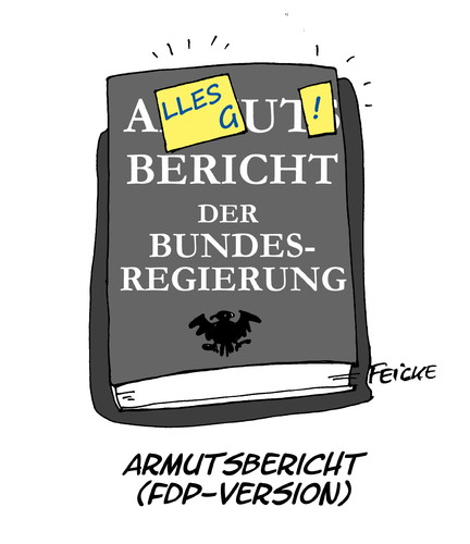 Cartoon: FDP-Armutsbericht (medium) by FEICKE tagged armutsbericht,bundesregierung,regierung,arm,reich,armut,reichtum,verteilung,einkommen,niedriglohn,niedriglöhne,fdp,cdu,csu,armutsbericht,bundesregierung,regierung,arm,reich,armut,reichtum,verteilung,einkommen,niedriglohn,niedriglöhne,fdp,cdu,csu