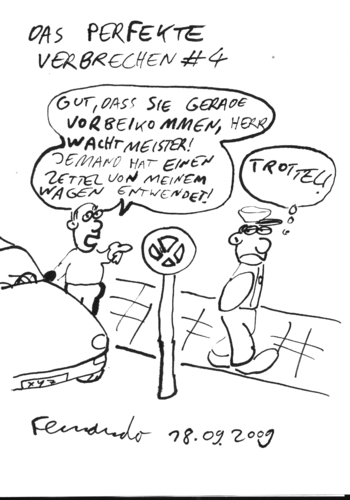 Cartoon: Das perfekte Verbrechen Nr.4 (medium) by Fernando tagged perfektes,verbrechen,parkverbot,politessen,strafzettel,krimi,kriminalität