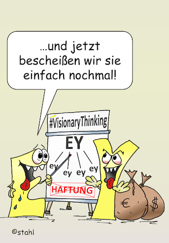 Cartoon: Ernst und Young (medium) by wista tagged ernst,young,wirtschaftsprüfer,wirecard,skandal,haftung,verantwortung,verantwortungslos,gmbh,ausgliederung,gierig,haftungsmasse,betrug,schadenersatz,prüfungsgesellschaft,geld,sicherheit,aktionäre,klagen,gericht,finanzmärkte,ernst,young,wirtschaftsprüfer,wirecard,skandal,haftung,verantwortung,verantwortungslos,gmbh,ausgliederung,gierig,haftungsmasse,betrug,schadenersatz,prüfungsgesellschaft,geld,sicherheit,aktionäre,klagen,gericht,finanzmärkte