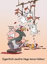 Cartoon: Hühner Hugo (small) by wista tagged hühner,hugo,huhn,schlachten,essen,trinken,restaurant,imbiss,beil