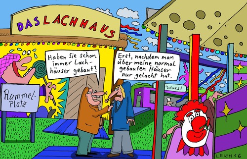 Cartoon: schon immer (medium) by Leichnam tagged schon,immer,lachhaus,bauen,häuslebauer,schausteller,rummelplatz,interview,befragung,nur,gelacht,durchlaufgeschäft,attraktion,normal,gebaut