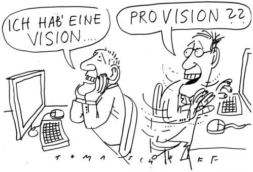 Cartoon: Vision (medium) by Jan Tomaschoff tagged vision,provision,computer,geld,vision,provision,entgeld,courtage,verdienen,verdienst,arbeit,arbeiter,firma,vorstellungen,wunsch,traum,berufsleben,beruf,gehalt,zukunft,kollegen,fiktion,utopie,idee,ziel,geschäftsidee,unternehmen,unternehmensführung