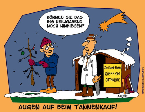 Cartoon: Augen auf beim Tannenkauf (medium) by Wunschcartoon tagged weihnachten,tannenbaum,christmas,tanne,orthopäde,kieferorthopäde,arzt