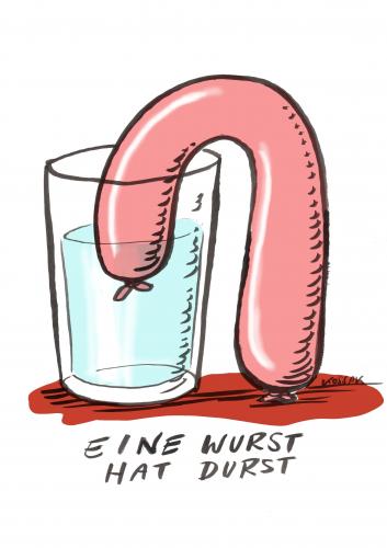 eine wurst hat durst