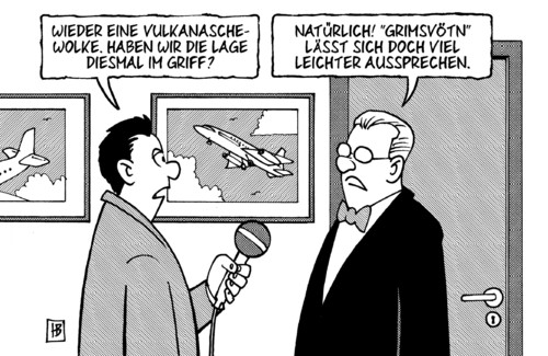 Cartoon: Grimsvötn (medium) by Harm Bengen tagged vulkan,ausbruch,ausbrechen,island,wolke,aschewolke,grimsvötn,vulkanasche,flug,flugverkehr,flughafen,luftraum,verkehrsminister,ramsauer,sperrung,reporter