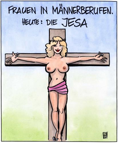 Cartoon: Jesa (medium) by Harm Bengen tagged religion,männerberuf,jesus,kreuz,frau,mann,religion,männerberuf,jesus,kreuz,frau,mann,geschlechter,frauen,männer,beruf,karriere,arbeit,domäne,männerdomäne,beschäftigung,jesus christus,kreuzigung,gott,kirche,katholische kirche,offenbarung,glauben,glaube,frömmigkeit,evangelische kirche,erlösung,bibel,fan,groupie,christus,katholische,evangelische