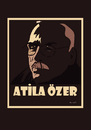 Cartoon: ATILA ÖZER !.. (small) by ismail dogan tagged cartoonist