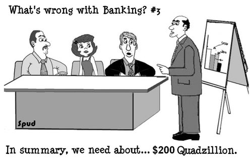 Cartoon: Banking (medium) by cartoonsbyspud tagged cartoon,spud,hr,recruitment,office,life,outsourced,marketing,it,finance,business,paul,taylor