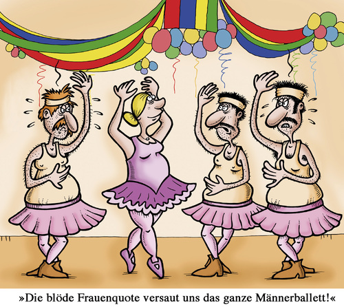 Cartoon: Die blöde Frauenquote... (medium) by Nottel tagged frauenquote,männerballett,gleichberechtigung