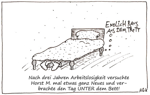 Cartoon: Endlich raus aus dem Trott (medium) by Oliver Kock tagged arbeitslosigkeit,bett,mann,veränderung,trott