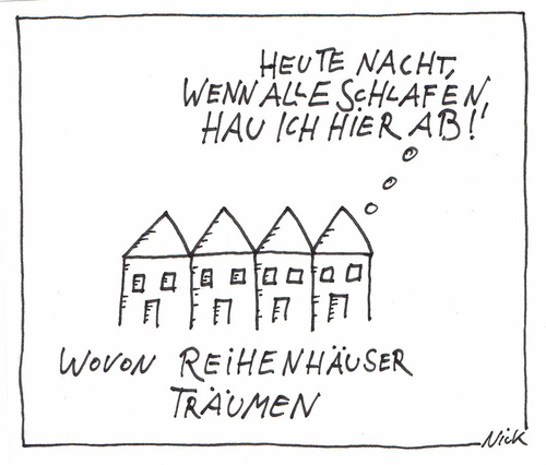 Cartoon: what terraced houses dream of (medium) by Oliver Kock tagged escape,flucht,dream,traum,terracedhouse,reihenhaus