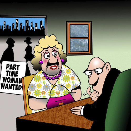 Cartoon: Part time woman (medium) by toons tagged transvestite,trans,gender,homosexual,employment,gay,job,application,transvestite,trans,gender,homosexual,employment,gay,job,application