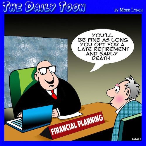 Cartoon: Retirement (medium) by toons tagged retirement,death,financial,planning,advice,retirement,death,financial,planning,advice