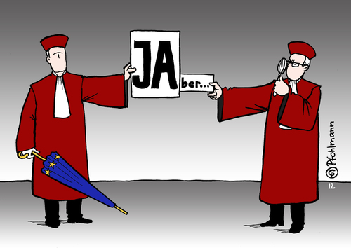 Cartoon: JA aber (medium) by Pfohlmann tagged bundestag,eu,europa,rettungsschirm,euro,verfassungsrichter,esm,verfassungsgericht,aber,ja,verfassungsgemäß,begrenzung,bürgen,bürgschaft,mitspracherecht,grundgesetz,urteil,deutschland,2012,farbe,color,karikatur,karikatur,color,farbe,2012,deutschland,urteil,grundgesetz,ja,aber,verfassungsgericht,esm,verfassungsrichter,euro,rettungsschirm,europa,eu,bundestag,mitspracherecht,bürgschaft,bürgen,begrenzung,verfassungsgemäß