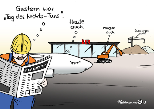 Cartoon: Nichts-Tun-Tag BER (medium) by Pfohlmann tagged karikatur,cartoon,color,farbe,2013,deutschland,tag,des,nichtstuns,nichtstun,nichts,berlin,flughafen,ber,desaster,baustelle,brandenburg,flugzeug,stillstand,bagger,karikatur,cartoon,color,farbe,2013,deutschland,tag,des,nichtstuns,nichtstun,nichts,berlin,flughafen,ber,desaster,baustelle,brandenburg,flugzeug,stillstand,bagger