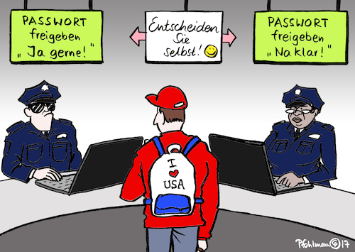 Cartoon: Passwortcheck (medium) by Pfohlmann tagged karikatur,cartoon,2017,color,farbe,usa,einreise,einreisebestimmungen,passwort,soziale,netzwerke,facebook,freigabe,zugriff,kontrolle,freiwillig,freiwilligkeit,reise,visa,tourist,touristen,ausländer,grenze,flughafen,karikatur,cartoon,2017,color,farbe,usa,einreise,einreisebestimmungen,passwort,soziale,netzwerke,facebook,freigabe,zugriff,kontrolle,freiwillig,freiwilligkeit,reise,visa,tourist,touristen,ausländer,grenze,flughafen