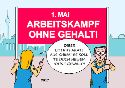 Cartoon: 1. Mai (medium) by Erl tagged politik,erster,mai,tag,der,arbeit,gewerkschaften,forderung,solidarität,löhne,gehälter,angemessen,bezahlung,sicherheit,arbeitsbedingungen,arbeitskampf,gewaltfrei,maikundgebungen,ausschreitungen,gewalt,druckfehler,fehler,verlagerung,jobs,china,billigproduktion,niedriglohnsektor,karikatur,erl,politik,erster,mai,tag,der,arbeit,gewerkschaften,forderung,solidarität,löhne,gehälter,angemessen,bezahlung,sicherheit,arbeitsbedingungen,arbeitskampf,gewaltfrei,maikundgebungen,ausschreitungen,gewalt,druckfehler,fehler,verlagerung,jobs,china,billigproduktion,niedriglohnsektor,karikatur,erl