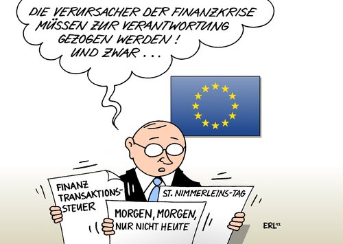 Cartoon: Finanztransaktionssteuer (medium) by Erl tagged finanztransaktionssteuer,eu,europa,finanzen,finanzkrise,bankenkrise,krise,verursacher,wiedergutmachung,finanzgeschäfte,zocken,börse,widerstand,sankt,nimmerleinstag,aufschieben,verzögern,eu,europa,finanzkrise,bankenkrise,krise,verursacher,börse,widerstand,finanzgeschäfte